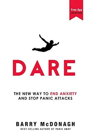 Cover of Dare: The New Way to End Anxiety and Stop Panic Attacks Fast by Barry McDonagh