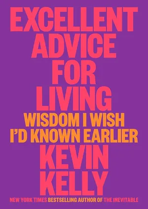 Cover of Excellent Advice for Living by Kevin Kelly