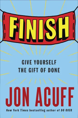 Cover of Finish: Give Yourself the Gift of Done by Jon Acruff