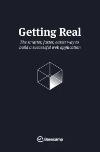 Cover of Getting Real: The Smarter, Faster, Easier Way to Build a Web Application