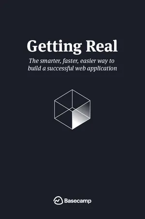 Cover of Getting Real: The Smarter, Faster, Easier Way to Build a Web Application by Jason Fried & David Heinemeier Hansson