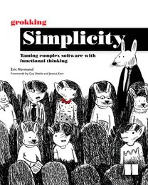 Cover of Grokking Simplicity: Taming complex software with functional thinking