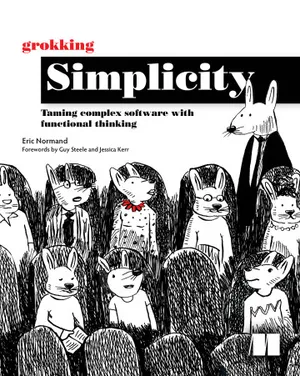 Cover of Grokking Simplicity: Taming complex software with functional thinking by Eric Normand