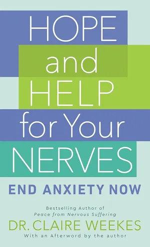 Cover of Hope and Help for Your Nerves: Learn to Relax and Enjoy Life Again by Overcoming Fear and Nervous Tension by Claire Weekes
