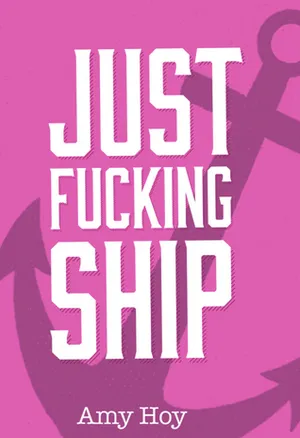 Cover of Just Fucking Ship by Amy Hoy