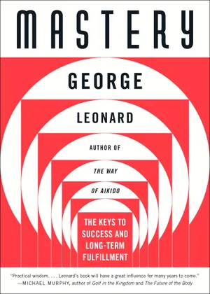 Cover of Mastery: The Keys to Success and Long-Term Fulfillment by George Leonard