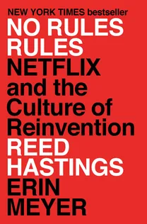 Cover of No Rules Rules: Netflix and the Culture of Reinvention