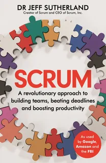 Cover of Scrum: A revolutionary approach to building teams, beating deadlines and boosting productivity