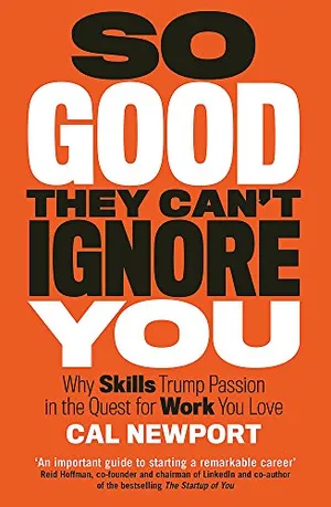 Cover of So Good They Can't Ignore You by Cal Newport
