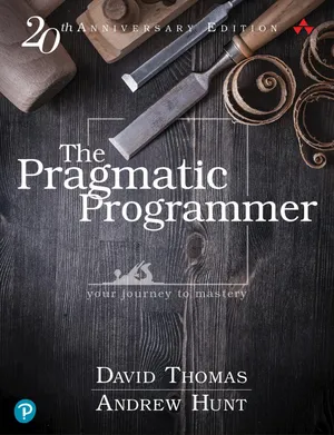 Cover of The Pragmatic Programmer: From Journeyman to Master by Andrew Hunt and David Thomas