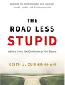 Cover of The Road Less Stupid: Advice From the Chairman of the Board