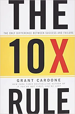 Cover of The 10X Rule by Grant Cardone