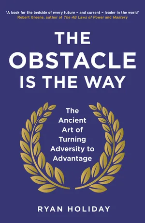 Cover of The Obstacle Is The Way by Ryan Holiday