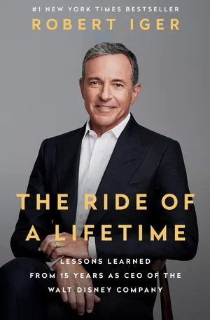 Cover of The Ride of a Lifetime: Lessons Learned From 15 Years as CEO of the Walt Disney Company by Robert Iger