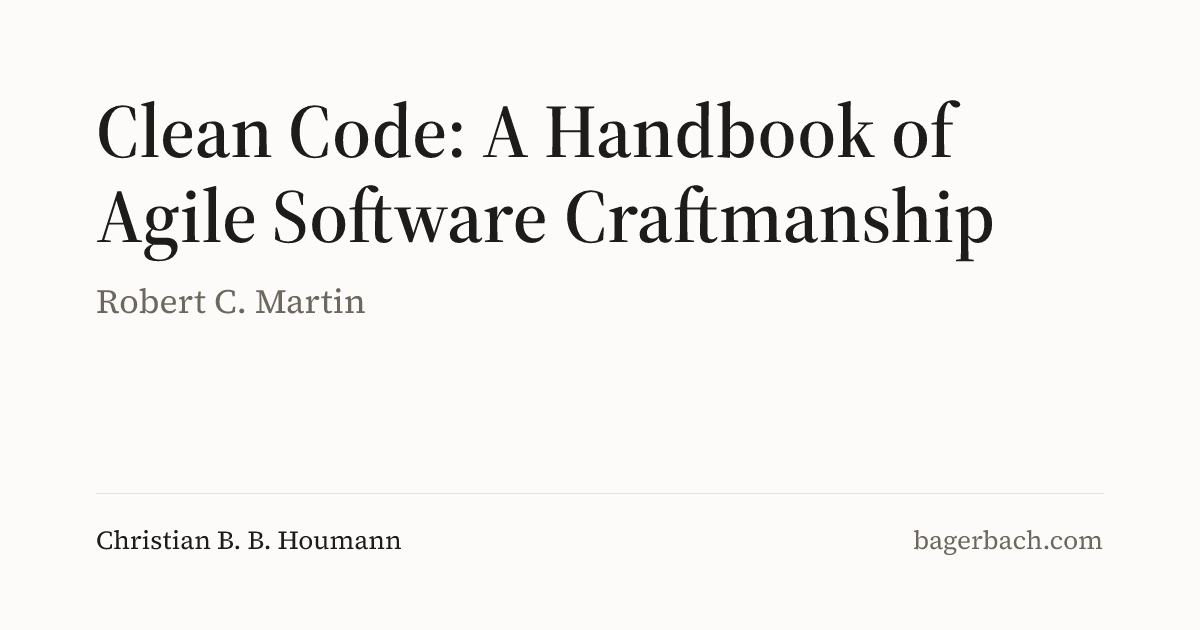 Clean Code: A Handbook of Agile Software Craftmanship by Robert C ...